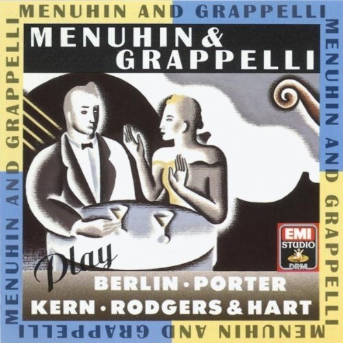 Menuhin &amp; Grappelli Play Berlin, Porter, Kern, Rodgers &amp; Hart