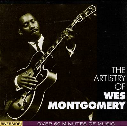 The Artistry Of Wes Montgomery
