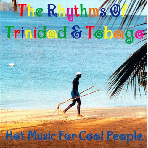 The Rhythms Of Trinidad &amp; Tobago