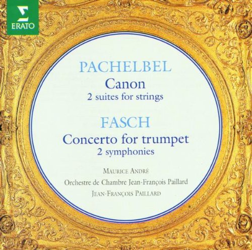 Pachelbel: Canon; 2 Suites For Strings/Fasch: Concerto For Trumpet; 2 Symphonies