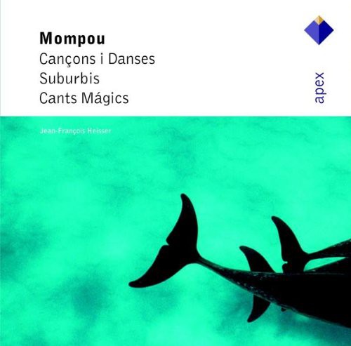 Mompou: Cancons i Danses/Suburbis/Cants Magics