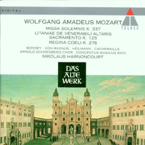 Mozart: Missa Solemnis K 337; Litaniae de Venerabili Altaris Sacramento K 125; Regina Coeli K 276
