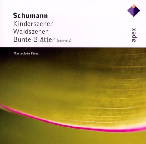 Schumann: Kinderszenen; Waldszenen; Bunte Bltter