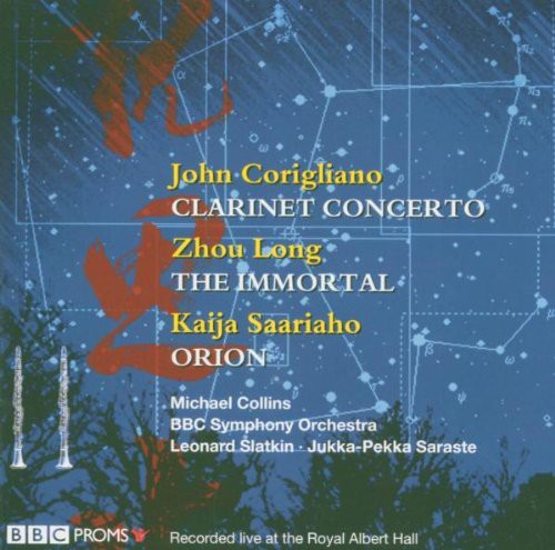 John Corigliano: Clarinet Concerto; Zhou Long: The Immortal; Kaija Saariaho: Orion