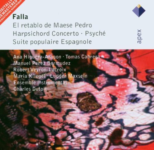 Falla: El ratablo de Maese Pedro; Harpsichord Concerto; Psyche; Suite populaire Espagnole