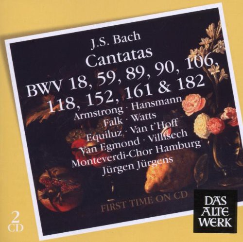 Bach: Cantatas BWV 18, 59, 89, 90, 106, 118, 152, 161 &amp; 182