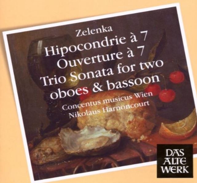 Zelenka: Hipocondrie a 7; Ouverture a 7; Trio Sonata for 2 oboes and bassoon