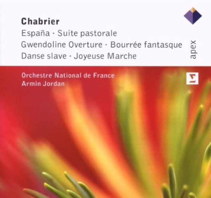 Chabrier: Espana; Suite Pastorale; Gwendoline Overture; Bourree Fantasque; Danse Slave; Joyeuse Marche