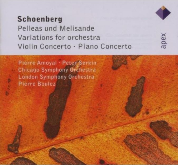 Schönberg: Pelleas und Melisande; Variations for Orchestra; Violin Concerto; Piano Concerto