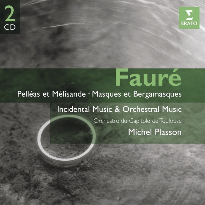 Fauré: Pelléas et Mélisande - Masques et Bergamasq