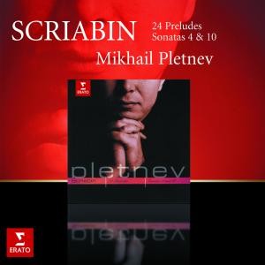 Scriabin: 24 Preludes - Piano Sonatas 4 &amp; 10