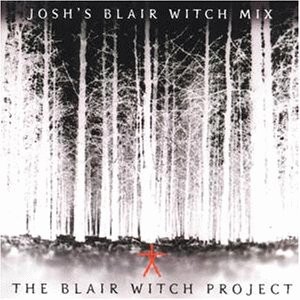 The Blair Witch Project: Josh's Blair Witch Mix