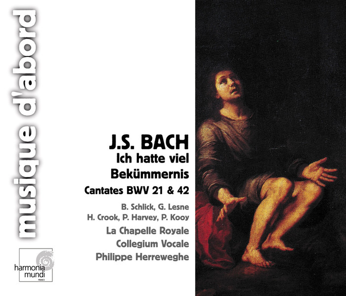 Bach : Ich Hatte Viel Bekümmernis, Cantates BWV 21 &amp; 42 