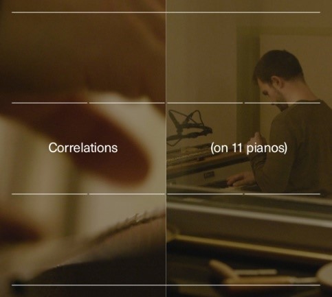 Carlos Cipa : Correlations (on 11 pianos)