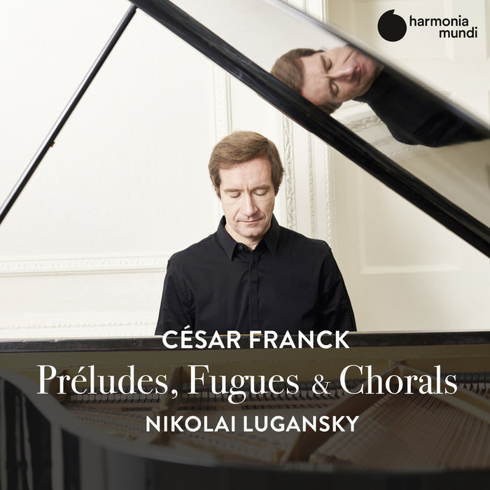 César Franck : Préludes, Fugues &amp; Chorals