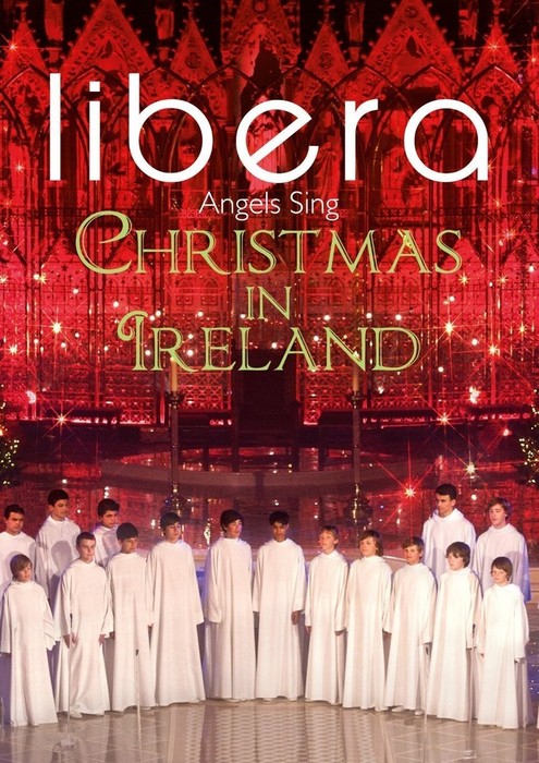 Libera - Angels Sing (Christmas in Ireland)