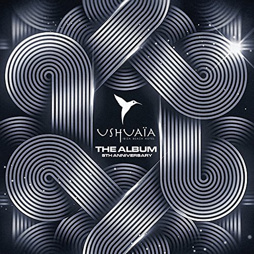 Ushuaia Ibiza - The Album - 5th Anniversary