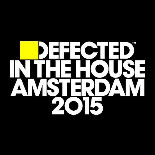 Defected In The House - Amsterdam 2015