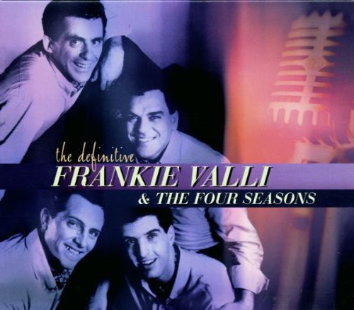 Definitive Frankie Valli &amp; The Four Seasons