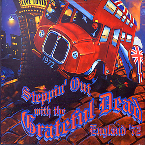 Steppin' Out With The Grateful Dead: England '72