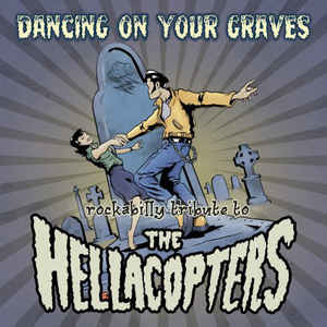 Dancing On Your Graves Rockabilly Tribute To The Hellacopters