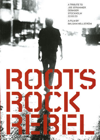 Roots Rock Rebel - A Tribute To Joe Strummer