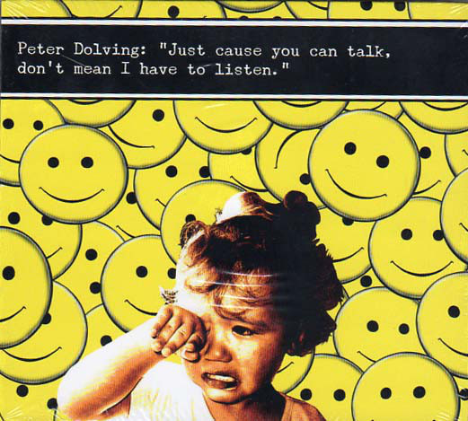 Just Cause You Can Talk, Don't Mean I Have To Listen (Digipak)