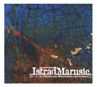 [3 = 1 = n (Music for Minorities and Losers)]