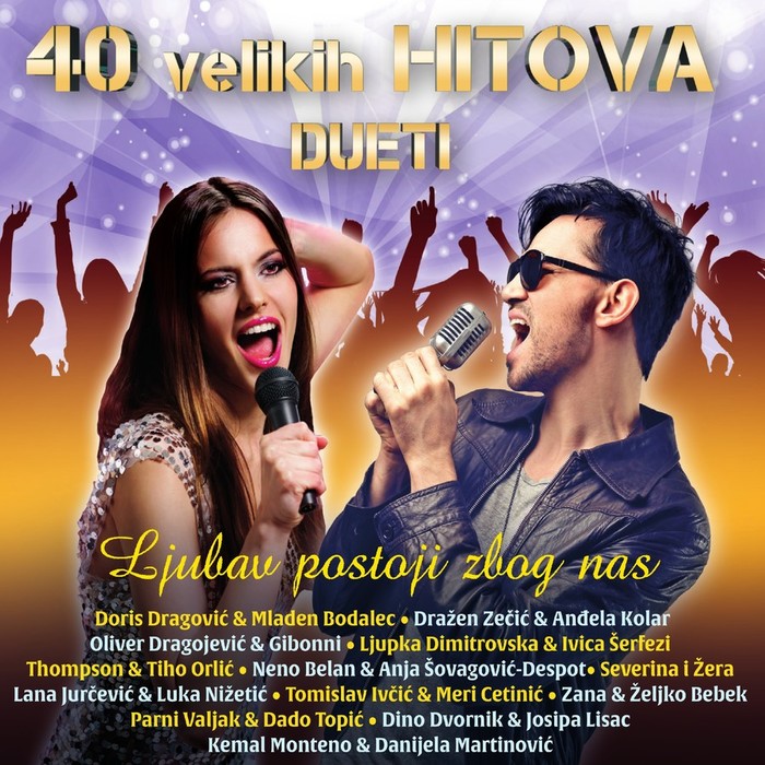 Ljubav Postoji Zbog Nas -  40 Velikih Hitova - Najljepši Dueti