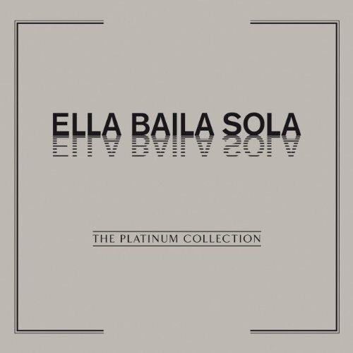 The Platinum Collection: Ella Baila Sola