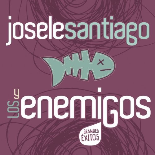 Josele Santiago Y Los Enemigos - Grandes Exitos