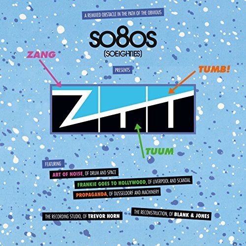 So80s (Soeighties) Presents ZTT (A Remixed Obstacle In The Path Of The Obvious)