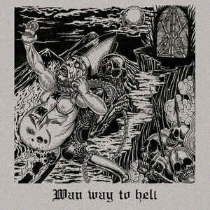 Wan Way To Hell