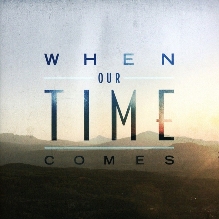 When Our Time Comes 