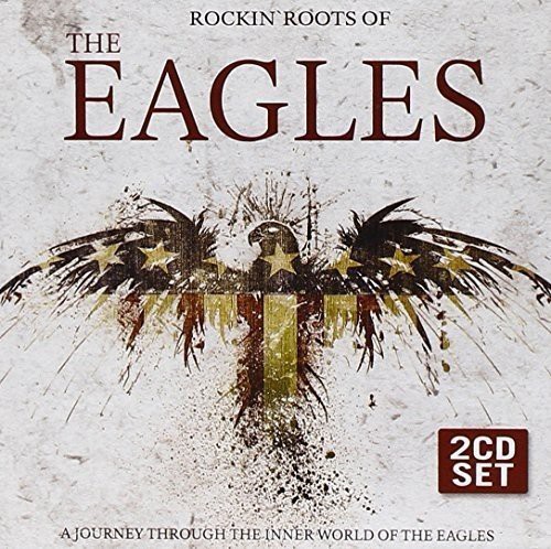 Rockin' Roots of the Eagles