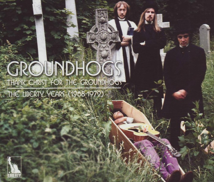 Thank Christ For The Groundhogs: The Liberty Years 1968-1972