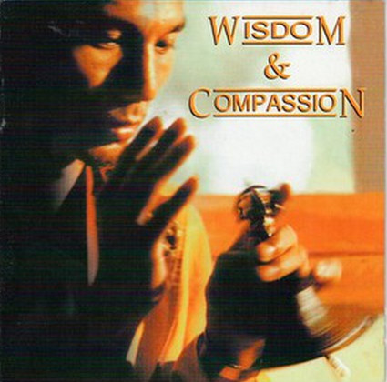 Wisdom &amp; Compassion: Tibetan Music For Meditation