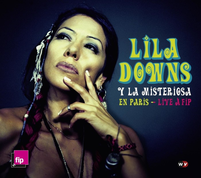 Lila Downs y La Misteriosa en Paris - Live a FIP