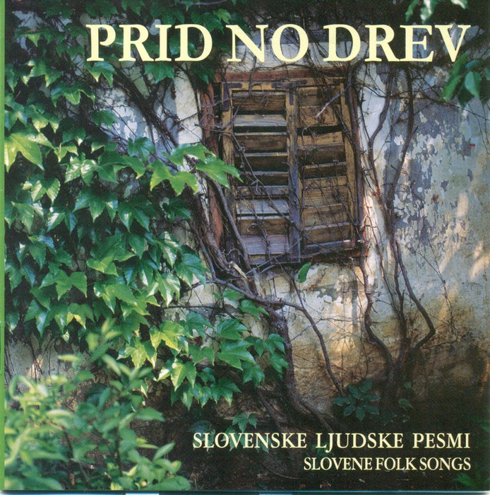 Prid no drev - Slovenske ljudske pesmi