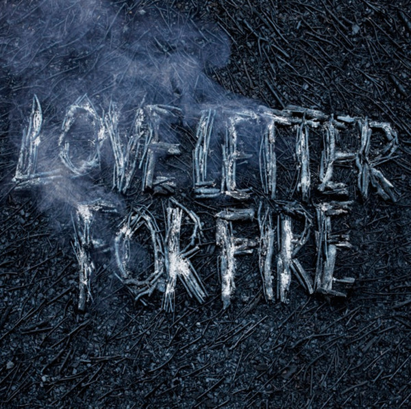 Love Letter For Fire
