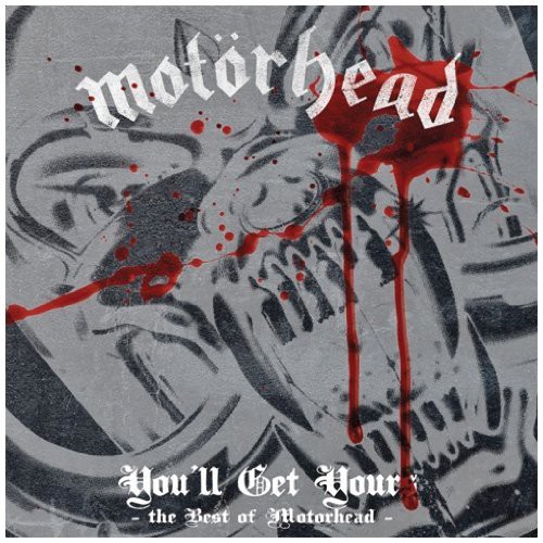 You'll Get Yours - The Best of Motörhead