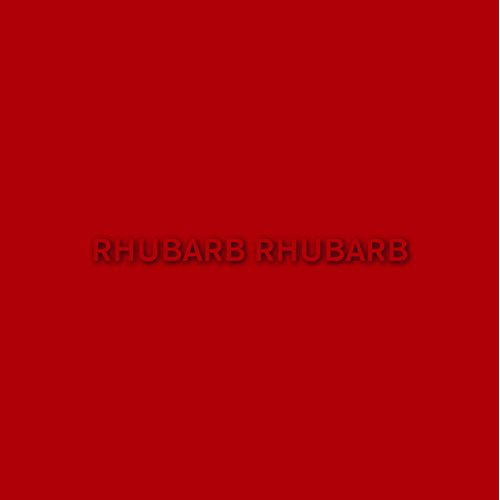 Rhubarb Rhubarb