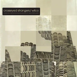 Crosseyed Strangers: An Alternate Yankee Hotel Foxtrot (RSD)