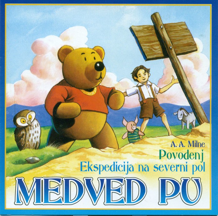 A. A. Milne - Medved Pu: Povodenj &amp; Ekspedicija Na Severni Pol