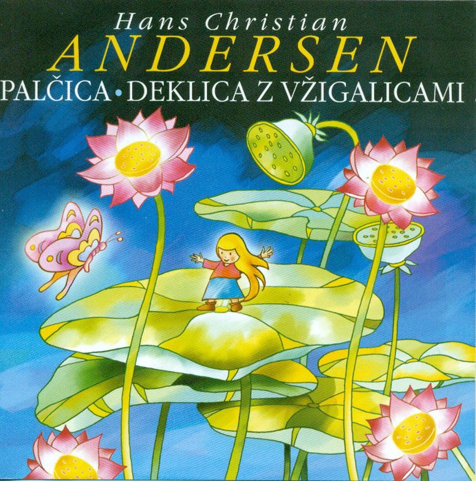 Hans Christian Andersen - Palčica/Deklica z vžigalicami
