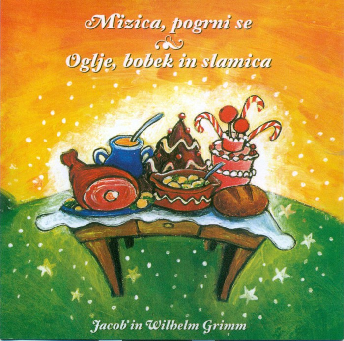 Jacob & Wilhelm Grimm - Mizica Pogrni Se / Oglje, Bobek In Slamica