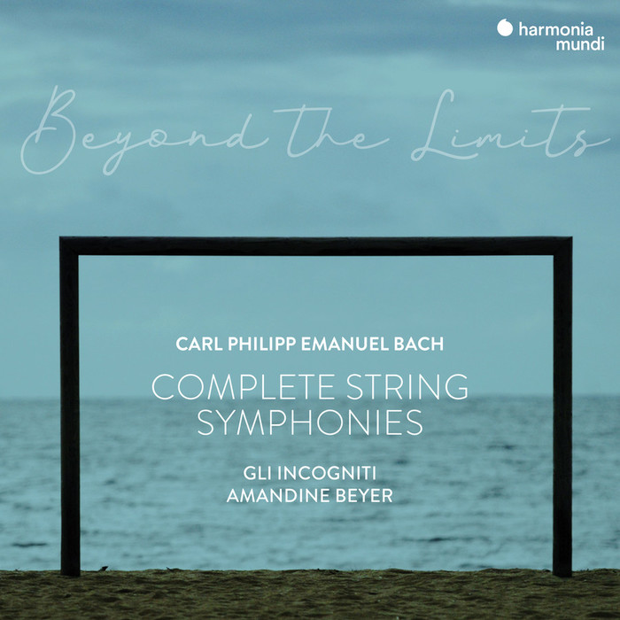 C.P.E Bach : Beyond the limits / Au-Delà des limites ! - Complete Symphonies for strings and continuo