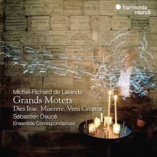 De Lalande: Grand Motets/Dies Irae/Miserere/Veni Creator