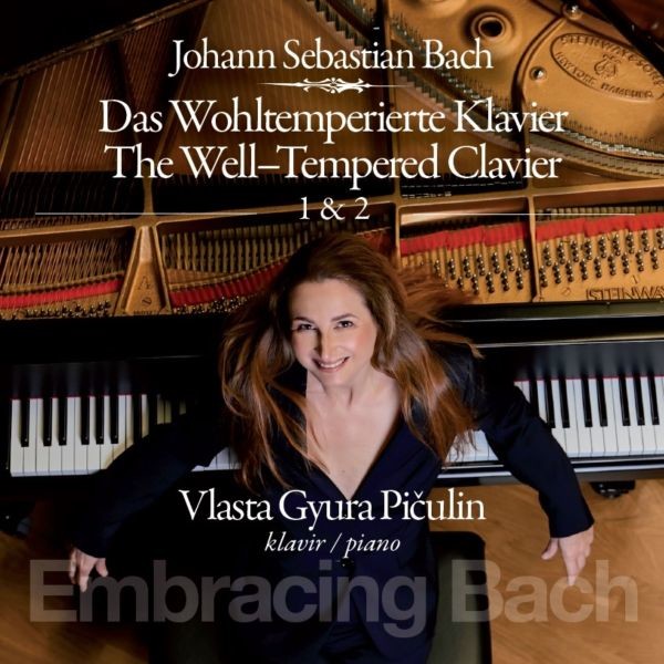 Embracing Bach (The Well-Tempered Clavier 1 & 2)