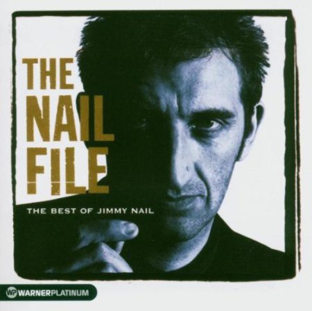 The Nail File - The Best Of Jimmy Nail